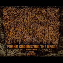 Locked In A Room With A Rotting Cadaver : Found Sodomizing the Dead